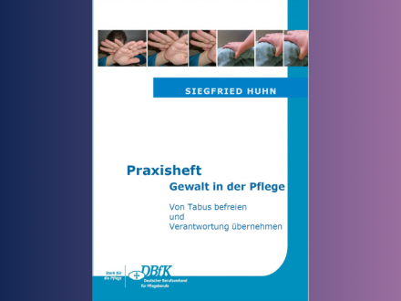 Praxisheft 'Gewalt in der Pflege'